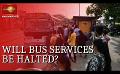      Video: Fuel <em><strong>Shortage</strong></em> hits Public Transport; Authorities look for solutions
  
