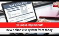             Video: Sri Lanka implements new online visa system from today (English)
      