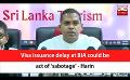             Video: Visa issuance delay at BIA could be act of ‘sabotage’ - Harin (English)
      