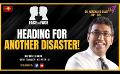             Video: Face To Face | Dr. Harsha De Silva | Heading For Another Disaster! | May 06th 2024 #eng
      